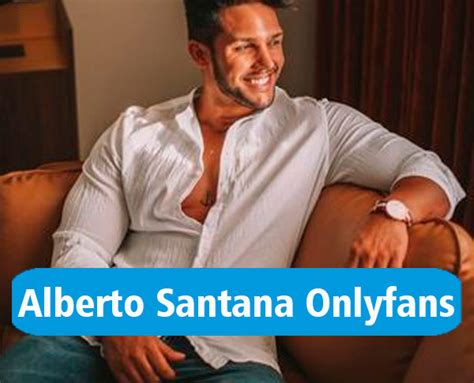 alberto santana onlyfans|Only fans alberto santana